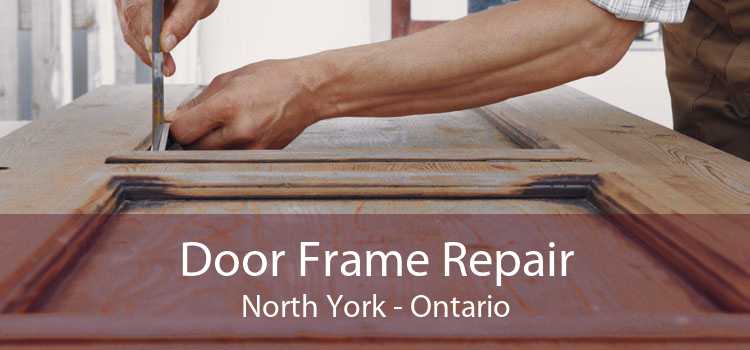 Door Frame Repair North York - Ontario