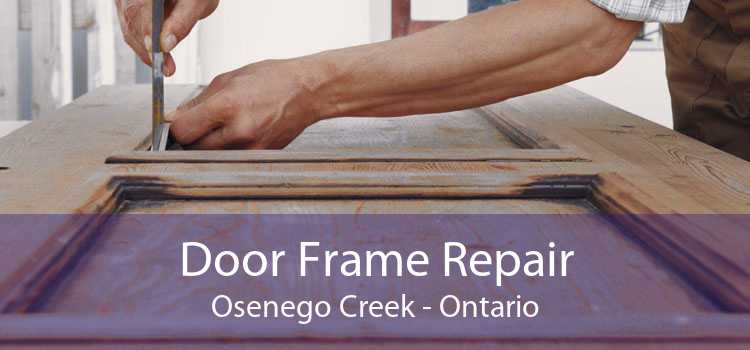 Door Frame Repair Osenego Creek - Ontario