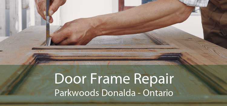 Door Frame Repair Parkwoods Donalda - Ontario