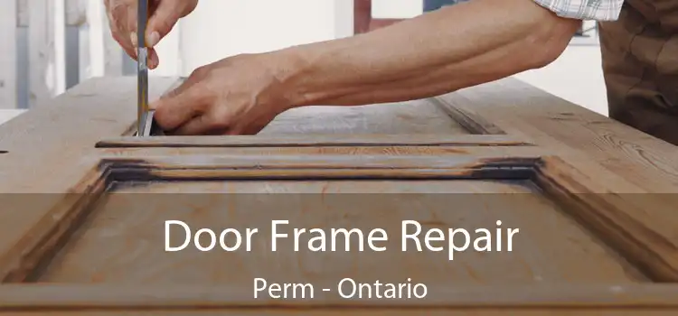 Door Frame Repair Perm - Ontario