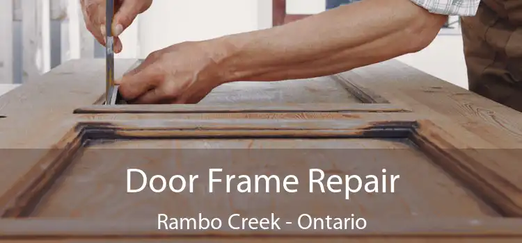 Door Frame Repair Rambo Creek - Ontario