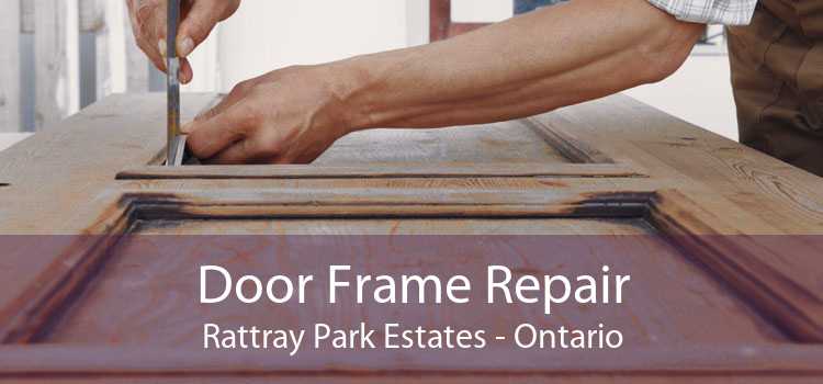 Door Frame Repair Rattray Park Estates - Ontario