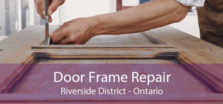 Door Frame Repair Riverside District - Ontario