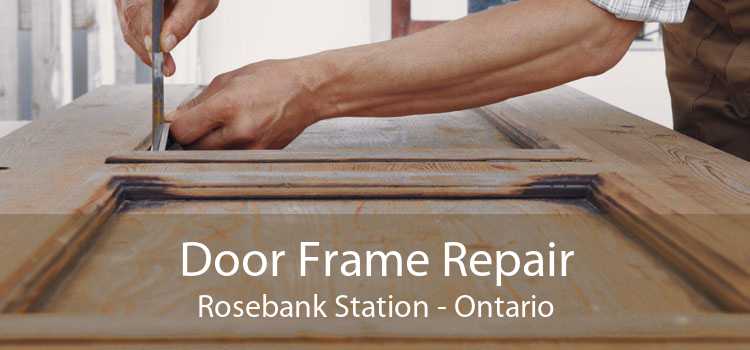 Door Frame Repair Rosebank Station - Ontario