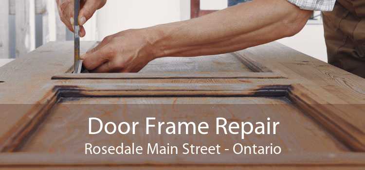 Door Frame Repair Rosedale Main Street - Ontario