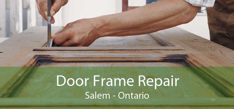 Door Frame Repair Salem - Ontario
