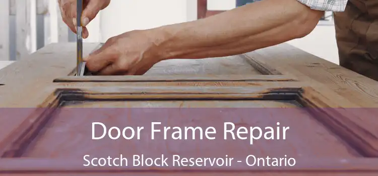 Door Frame Repair Scotch Block Reservoir - Ontario