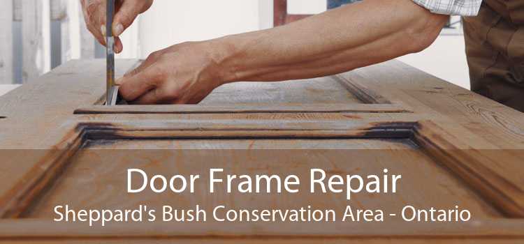 Door Frame Repair Sheppard's Bush Conservation Area - Ontario