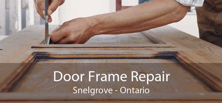 Door Frame Repair Snelgrove - Ontario