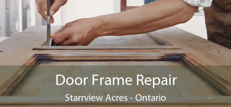 Door Frame Repair Starrview Acres - Ontario