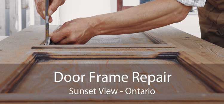 Door Frame Repair Sunset View - Ontario