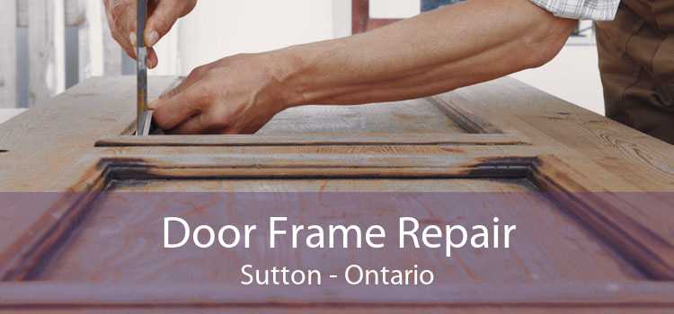 Door Frame Repair Sutton - Ontario