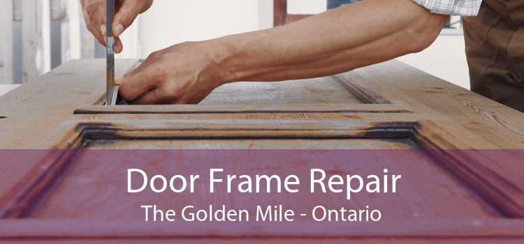 Door Frame Repair The Golden Mile - Ontario