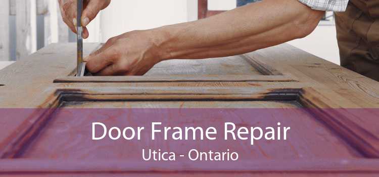 Door Frame Repair Utica - Ontario