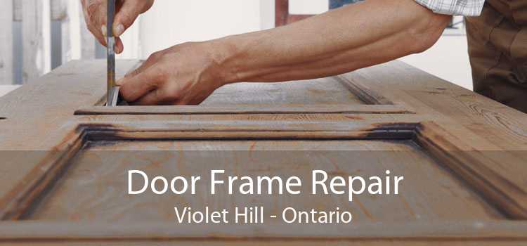 Door Frame Repair Violet Hill - Ontario