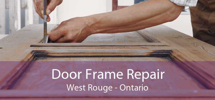 Door Frame Repair West Rouge - Ontario