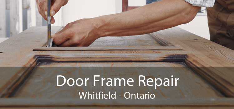 Door Frame Repair Whitfield - Ontario