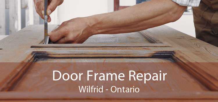 Door Frame Repair Wilfrid - Ontario