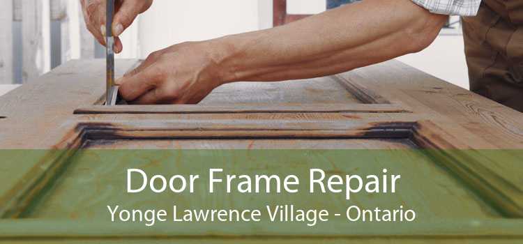Door Frame Repair Yonge Lawrence Village - Ontario