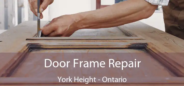 Door Frame Repair York Height - Ontario