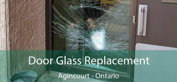 Door Glass Replacement Agincourt - Ontario