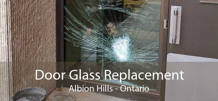 Door Glass Replacement Albion Hills - Ontario