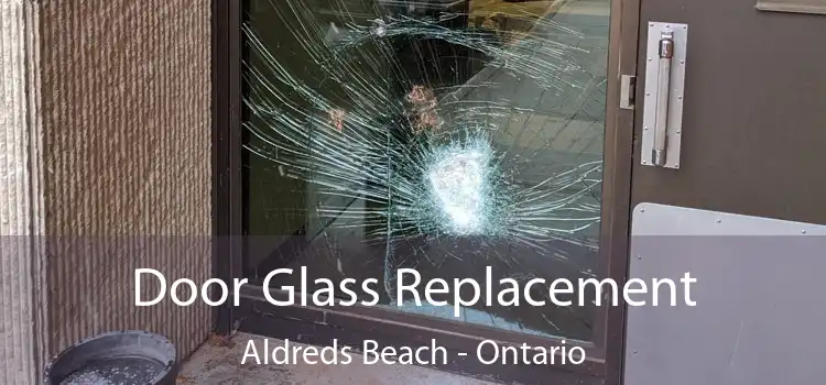 Door Glass Replacement Aldreds Beach - Ontario