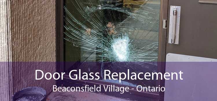 Door Glass Replacement Beaconsfield Village - Ontario