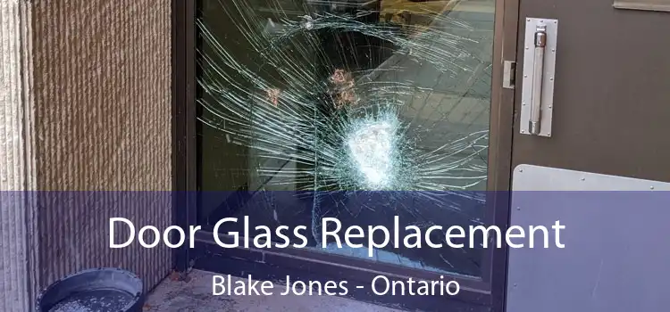 Door Glass Replacement Blake Jones - Ontario