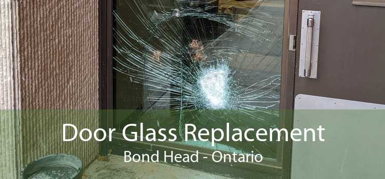 Door Glass Replacement Bond Head - Ontario