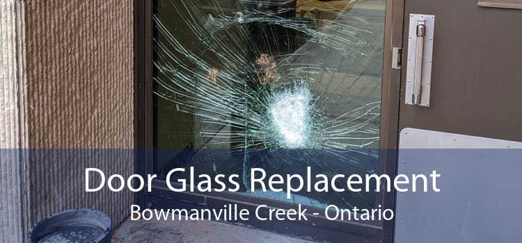 Door Glass Replacement Bowmanville Creek - Ontario