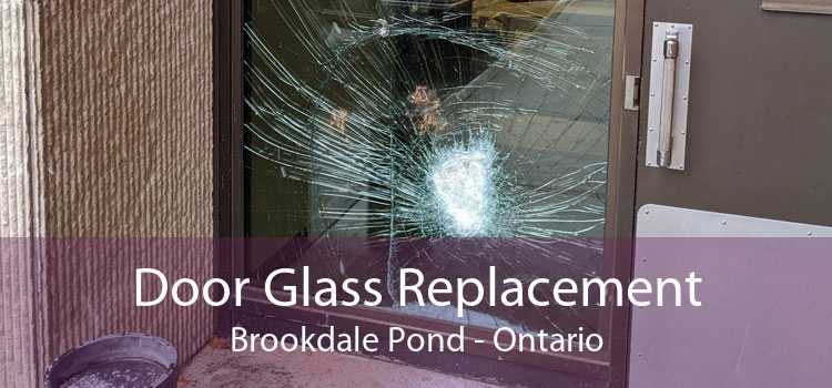 Door Glass Replacement Brookdale Pond - Ontario