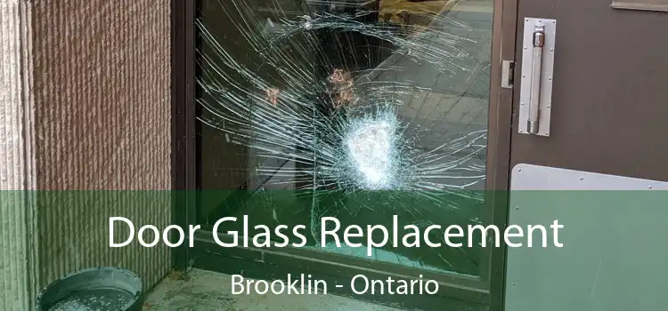 Door Glass Replacement Brooklin - Ontario