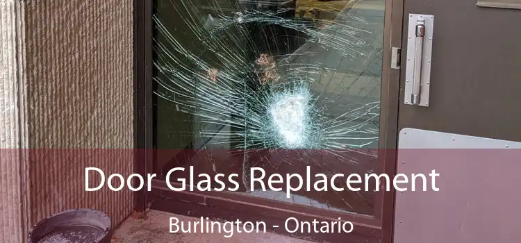 Door Glass Replacement Burlington - Ontario