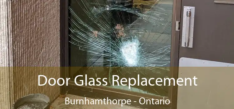 Door Glass Replacement Burnhamthorpe - Ontario