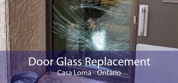 Door Glass Replacement Casa Loma - Ontario