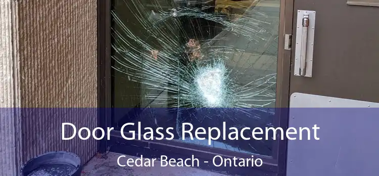 Door Glass Replacement Cedar Beach - Ontario