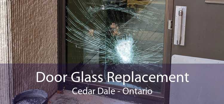 Door Glass Replacement Cedar Dale - Ontario