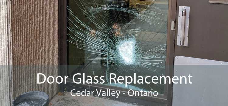 Door Glass Replacement Cedar Valley - Ontario