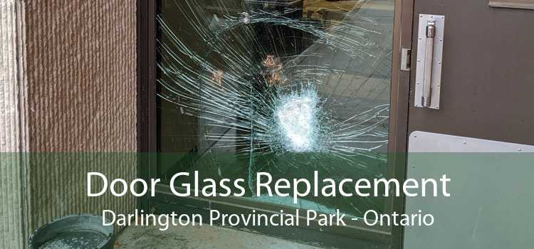 Door Glass Replacement Darlington Provincial Park - Ontario