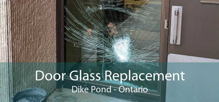 Door Glass Replacement Dike Pond - Ontario