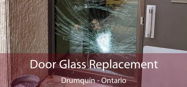 Door Glass Replacement Drumquin - Ontario