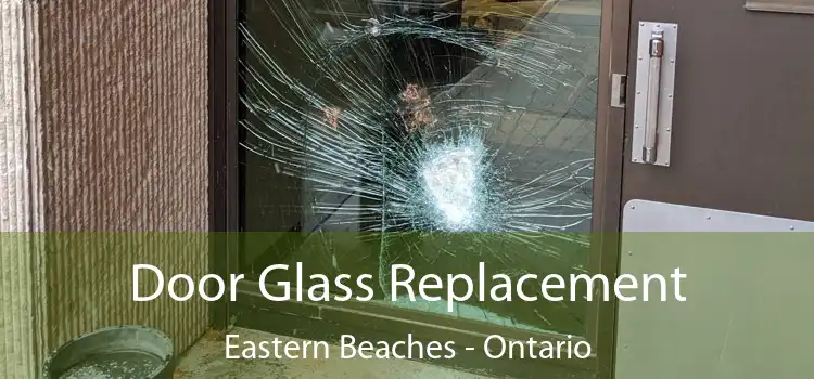 Door Glass Replacement Eastern Beaches - Ontario