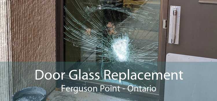 Door Glass Replacement Ferguson Point - Ontario
