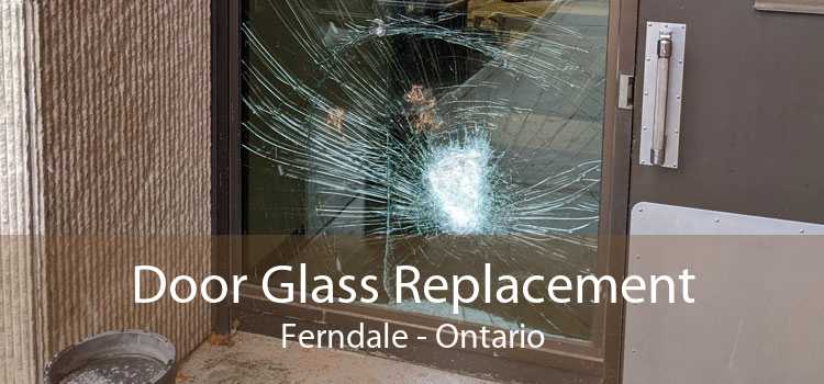 Door Glass Replacement Ferndale - Ontario