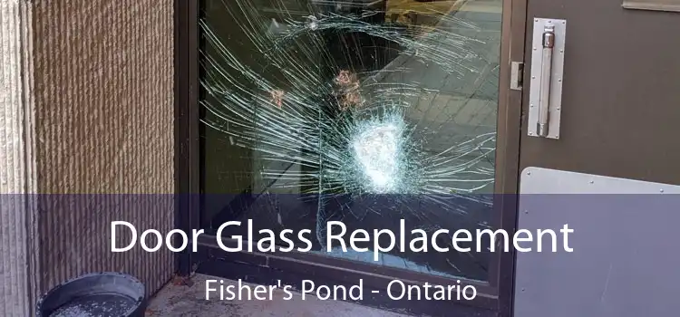 Door Glass Replacement Fisher's Pond - Ontario