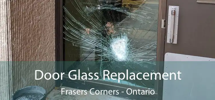 Door Glass Replacement Frasers Corners - Ontario