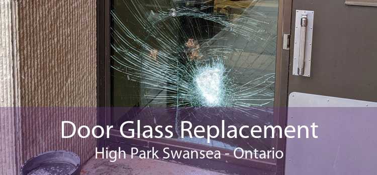Door Glass Replacement High Park Swansea - Ontario
