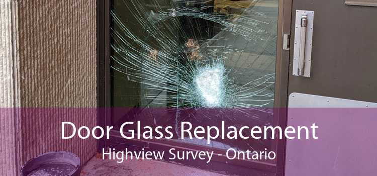 Door Glass Replacement Highview Survey - Ontario