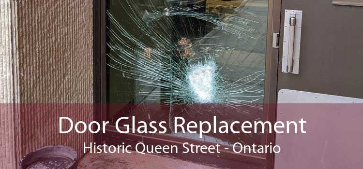 Door Glass Replacement Historic Queen Street - Ontario